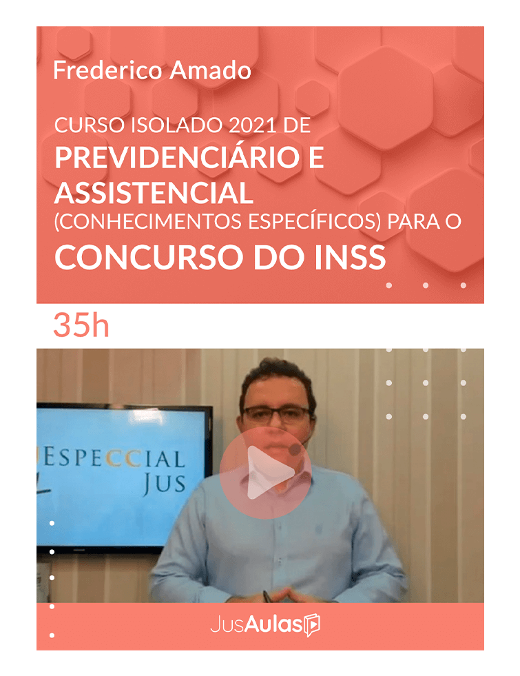 Curso Isolado 2021 de Previdenciário e Assistencial (Conhecimentos Específicos) para o Concurso do INSS